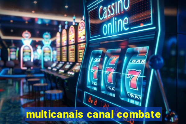 multicanais canal combate